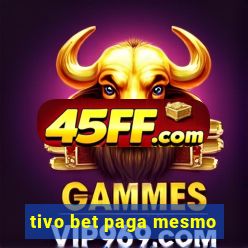 tivo bet paga mesmo